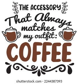 The Accessory That Always Matches My Outfit Coffee