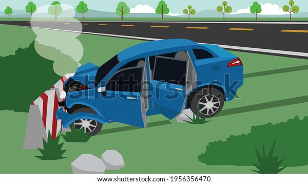 Accident of a passenger  car blue color hitting\
off the asphalt road. Crashed into the barrier that had been left\
by the road. Front bumper was damaged and smoke was pouring out.\
Rural field.