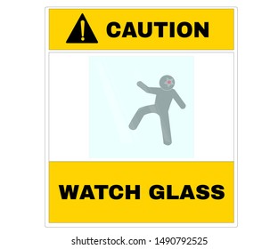 Accident Prevention signs, Caution board with message Caution watch glass. beware and careful Sign, warning symbol, road sign and traffic symbol, vector illustration.