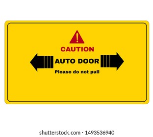 Accident Prevention signs, Caution board with message caution AUTO DOOR  Please do not pull. beware and careful Sign, warning symbol, road sign and traffic symbol design concept, vector illustration.