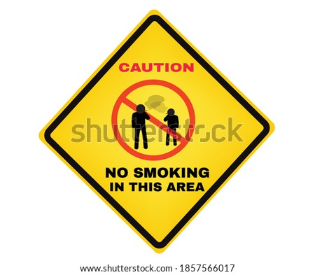Accident Prevention signs, CAUTION board with message NO SMOKING IN THIS AREA, beware and careful yellow rhombus Sign, warning symbol, vector illustration.