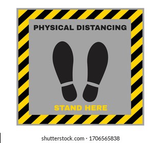 Accident Prevention signs, Caution message PHYSICAL DISTANCING - STAND HERE with Pedestrian Footprint Stencil sign in frame, Stop COVID-19 or Corona virus outbreak, vector illustration.