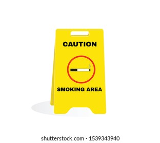 Accident Prevention signs, Yellow caution plastic with message CAUTION SMOKING AREA. beware and careful Sign, warning symbol, vector illustration.
