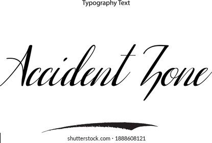 Accident Zone Typescript Italic Typography Text Phrase