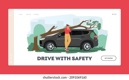 Accidental Damage Landing Page Template. Female Driver Character Crying near Broken Car with Tree Fall on Automobile Roof. Nature Disaster, Accident Situation. Cartoon People Vector Illustration