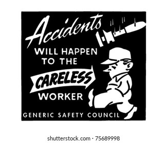 Accidents - Will Happen To The Careless Worker - Retro Ad Art Banner