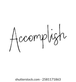 accomplish text on white background.