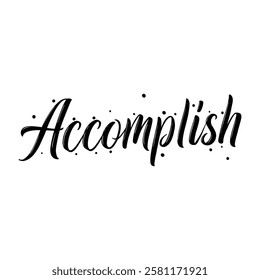 accomplish text on white background.