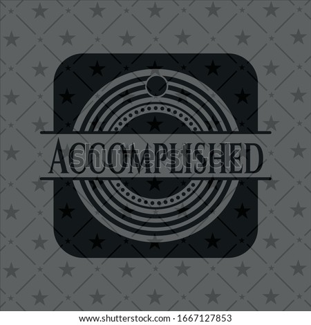 Accomplished realistic black emblem. Vector Illustration. Detailed.