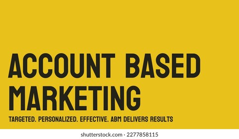 Account Based Marketing: Targeted marketing strategy for specific accounts.