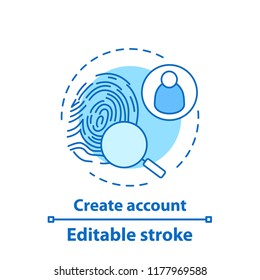 Account creation concept icon. Fingerprint scanning idea thin line illustration. Biometrics identification. Vector isolated outline drawing. Editable stroke
