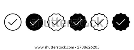 Account verify icon. Verified badge icon with check mark tick symbol. Set of Verified Tick Badges black Icons.