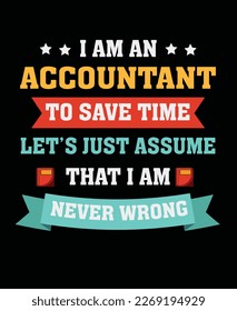 Accountant Never Wrong T-Shirt Design