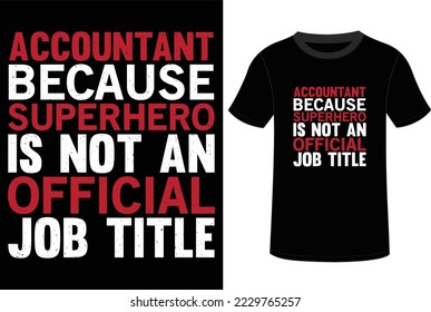 Accountant T SHIRT DESIGN , MUG DESIGN, YOU CAN USE IT FOR OTHER PURPOSES,
