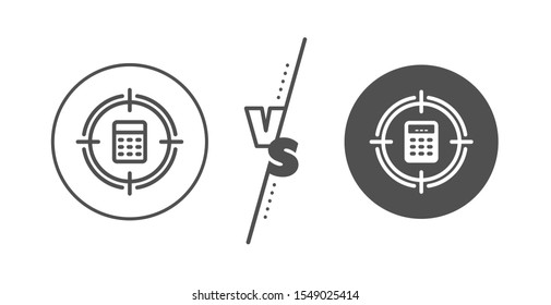 Accounting or Audit sign. Versus concept. Calculator in target line icon. Calculate finance symbol. Line vs classic calculator target icon. Vector