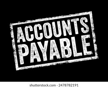 Accounts Payable is money owed by a business to its suppliers shown as a liability on a company's balance sheet, text concept stamp