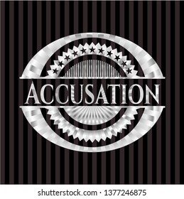 Accusation silver shiny badge