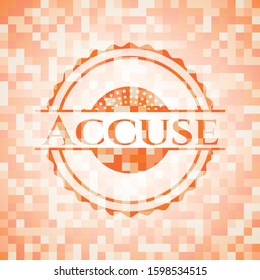 Accuse orange mosaic emblem. Vector Illustration. Detailed.