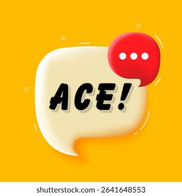 Ace. 3D speech bubble with bold lettering. Colorful pop art style. Vector illustration for business, motivation, and advertising.