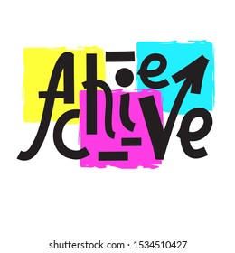 Achieve - inspire motivational quote. Hand drawn lettering. Print for inspirational poster, t-shirt, bag, cups, card, flyer, sticker, badge. Phrase for self development, personal growth, social media