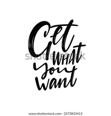 Achieve Your Dreams and Get What You Truly Want An Inspirational Motivational Quote