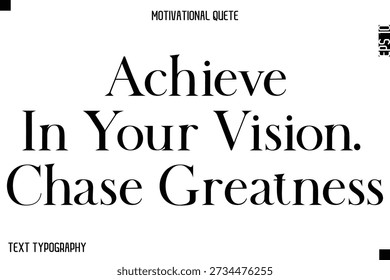 Erreichen Sie Ihre Vision. Chase Greatness   -Minimales Motivationszitat Poster mit moderner Fettschrift