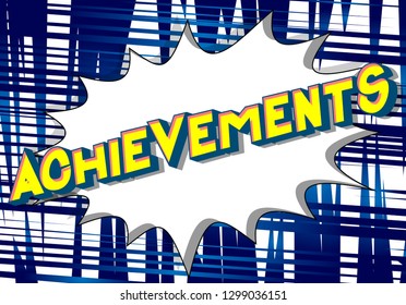 Achievements - Vector illustrated comic book style phrase on abstract background.