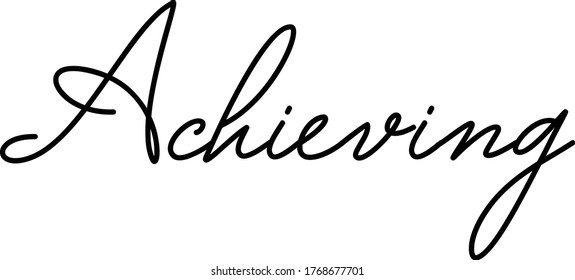 Achieving quote. Modern calligraphy text. Vector hand-drawn illustration black and white