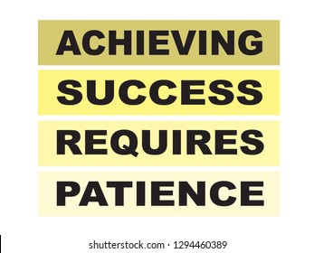 Achieving success requires patience