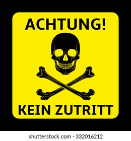 Achting kein zuritt danger keep out yellow sign