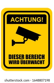 ACHTUNG, Dieser bereich wird uberwacht means WARNING, this area is surveillanced. Yellow warning road sign