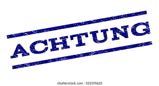 Achtung watermark stamp. Text caption between parallel lines with grunge design style. Rubber seal stamp with unclean texture. Vector navy blue color ink imprint on a white background.