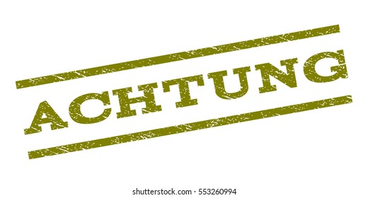 Achtung watermark stamp. Text caption between parallel lines with grunge design style. Rubber seal stamp with dust texture. Vector olive color ink imprint on a white background.