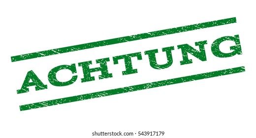 Achtung watermark stamp. Text tag between parallel lines with grunge design style. Rubber seal stamp with unclean texture. Vector green color ink imprint on a white background.