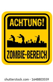 ACHTUNG, Zombie bereich means WARNING, Zombie area