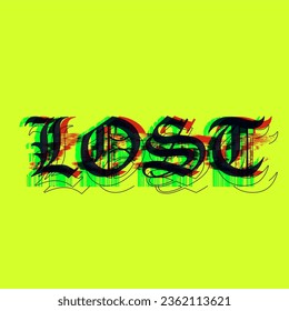 Acid Gothic Style LOST Typography illustration, with color leak effect