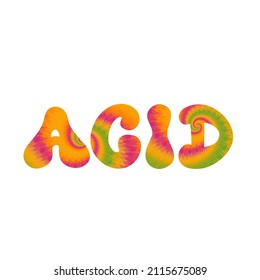 Acid quote. Tie dye psychedelic font lettering.Vector tiedye illustration logo.Acid text.60s,70s,groovy,tie dye psychedelic,trippy print for t-shirt,poster,sticker concept
