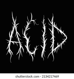 Acid Word,psychedelic Trendy Black Metal Style Letters Art.Vector Hand Drawn Illustration.Acid,lsd,psychedelic,trippy Letters,fashion,black Metal Style Print For T-shirt,poster Concept