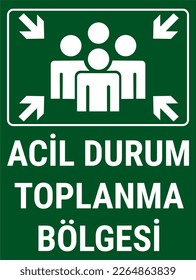 acil durum toplanma bölgesi ( emergency assembly area )