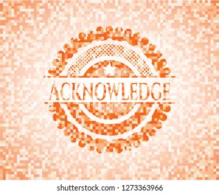 Acknowledge orange mosaic emblem with background