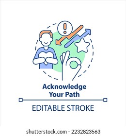 Acknowledge your path concept icon. Self growth. Overcoming impostor feelings tip abstract idea thin line illustration. Isolated outline drawing. Editable stroke. Arial, Myriad Pro-Bold fonts used