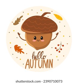 Acorn. Cute character. Kawaii. Hello, Autumn. For printing on postcards and other uses.