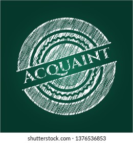 Acquaint on chalkboard