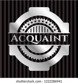 Acquaint silver shiny badge