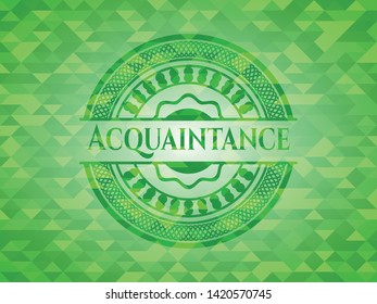 Acquaintance green emblem with triangle mosaic background. Vector Illustration. Detailed.