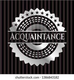 Acquaintance silver badge or emblem. Vector Illustration. Mosaic.