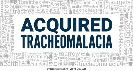 Acquired Tracheomalacia word cloud conceptual design isolated on white background.