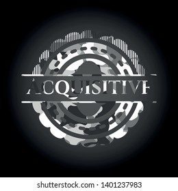 Acquisitive written on a grey camouflage texture