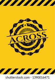 Across black grunge emblem inside yellow warning sign. Vector Illustration. Detailed.