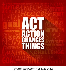 ACT - Action Changes Things word cloud, business concept background